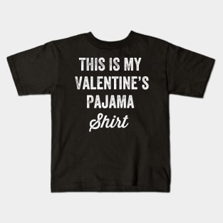 This is my valentine's pajama shirt Kids T-Shirt